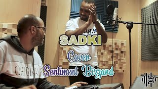 Sadki Sentiment Bizarre - (قصة غرام & محبتي ليك بلا عبار) - Bilal sghir صدقي