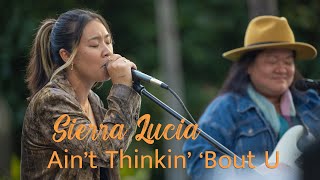 Sierra Lucia - Ain't Thinkin' 'Bout U (HiSessions.com Acoustic Live!)