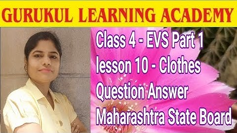 Class 4 - EVS Part 1 lesson 10 - Clothes Question Answer Maharashtra State Board