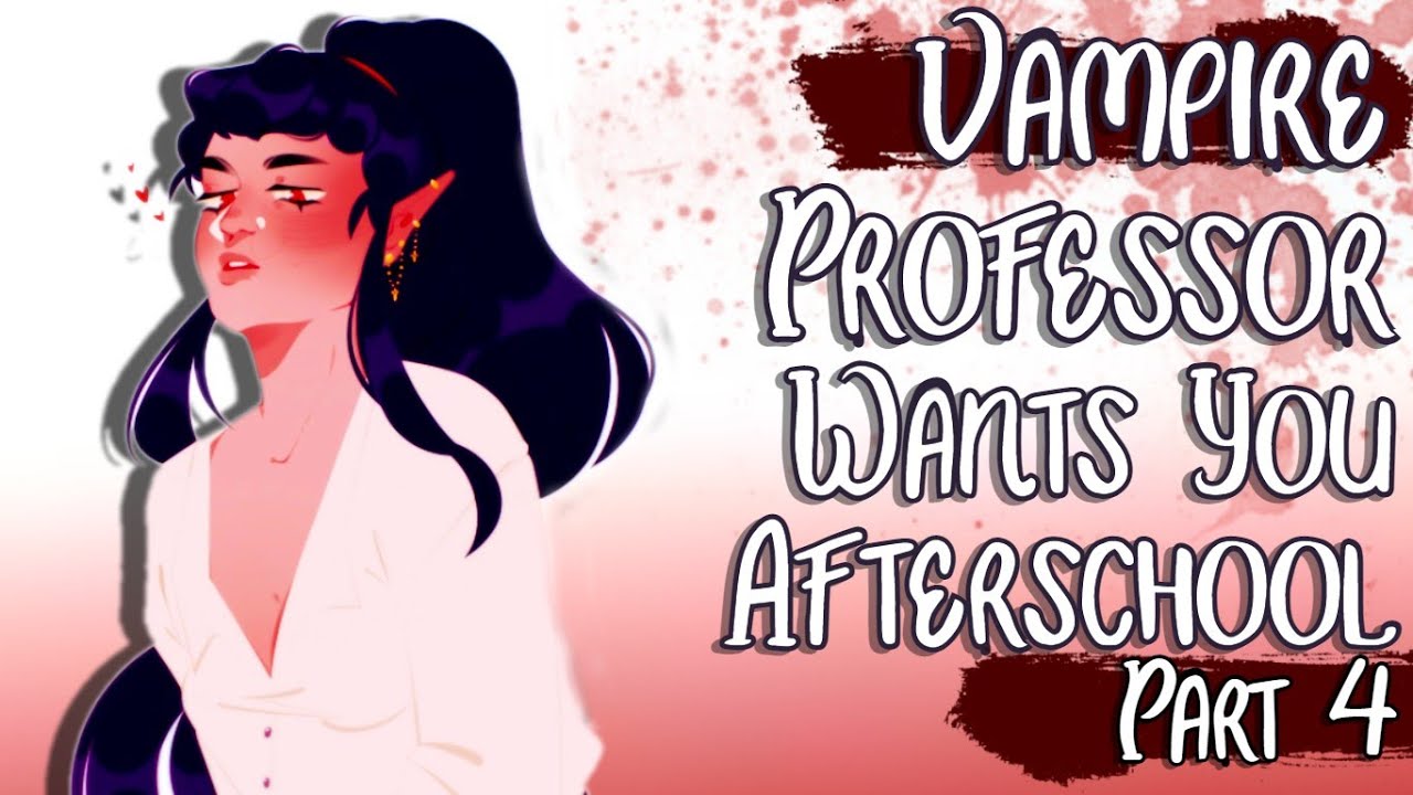 ♡Vampire Professor Wants You (ASMR/Roleplay)(Part 4)(Soft Dom)(Kisses)(Gender Neutral)♡