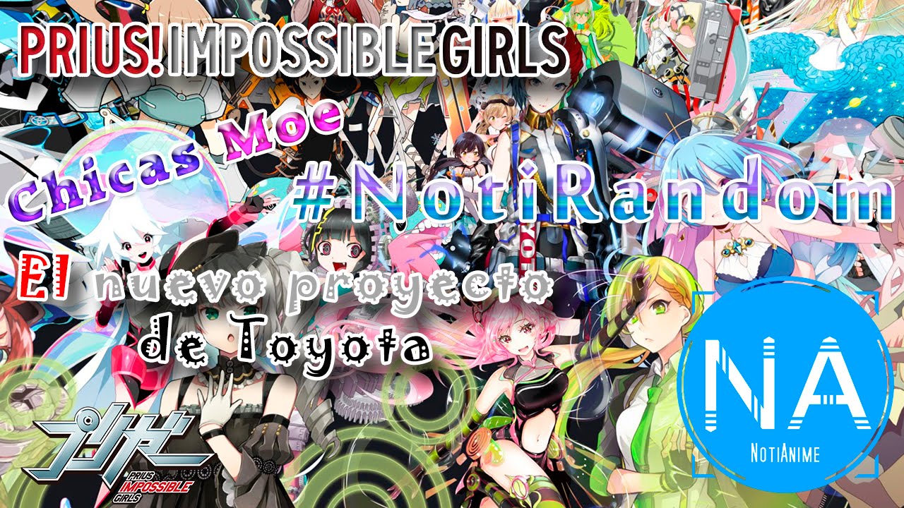 Prius Impossible Girls El Nuevo Proyecto De Toyota Noticias Random Youtube