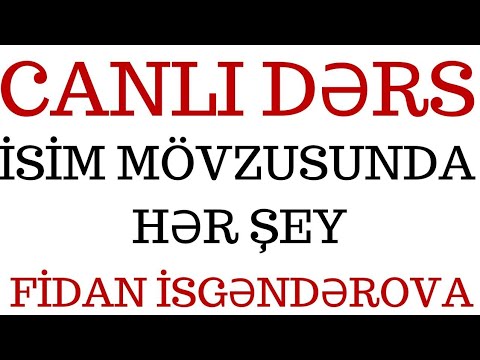 CANLI DƏRS | İSİM MÖVZUSUNDA HƏR ŞEY | FİDAN İSGƏNDƏROVA