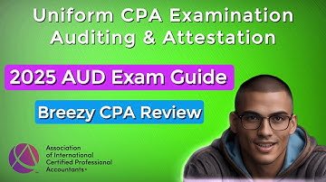 2025 AUD Exam Guide: Complete CPA Exam Blueprint for Auditing & Attestation | Breezy CPA Review