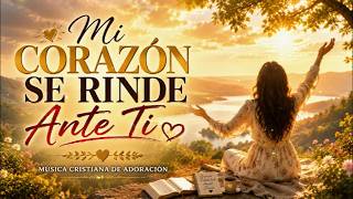 Mi Corazón se Rinde Ante Ti