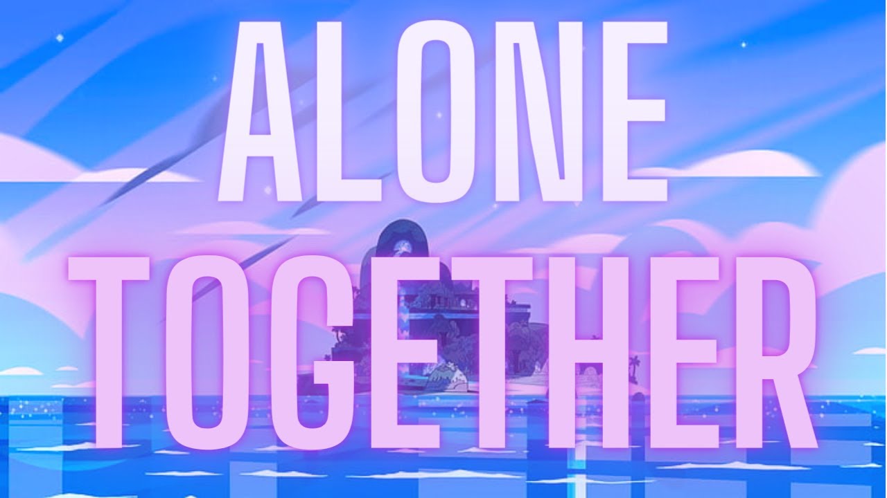 Steven Universe OST - Alone Together Extended (Slowed + Reverb) (⊙﹏⊙ ...
