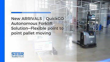 New ARRIVALS｜QuickGO Autonomous Forklift Solution—Flexible point to point pallet moving