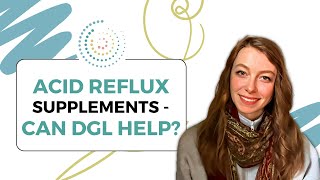 Acid Reflux Supplements – Can DGL Help?