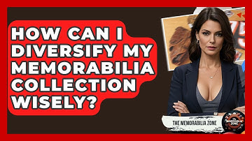 How Can I Diversify My Memorabilia Collection Wisely? - The Memorabilia Zone