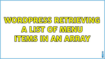 Wordpress: Retrieving a list of menu items in an array (4 Solutions!!)