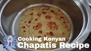 Chapatis Recipe Kenya - cooking at the High Altitude Training Center