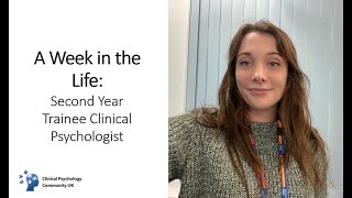 A Week in the Life Trainee Clinical Psychologist