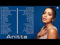 Anitta Greatest Hits Full Album 2021 || Best Songs Of Anitta