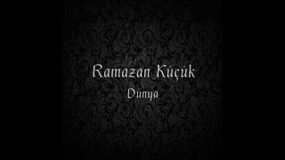 Ramazan Küçük - Dünya