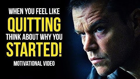 When You Feel Like Quitting  Remember Why You Started!   Motivational Speech