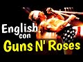 INGLÉS CON GUNS N' ROSES! | INGLÉS FÁCIL Y RÁPIDO CON CANCIONES
