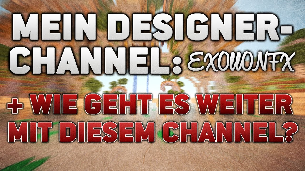 MEIN DESIGNER CHANNEL + WIE GEHT ES WEITER MIT DIESEM CHANNEL? YouTube