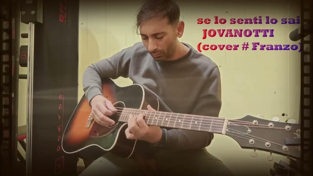 Se lo senti lo sai Jovanotti (cover franzo ) YouTube