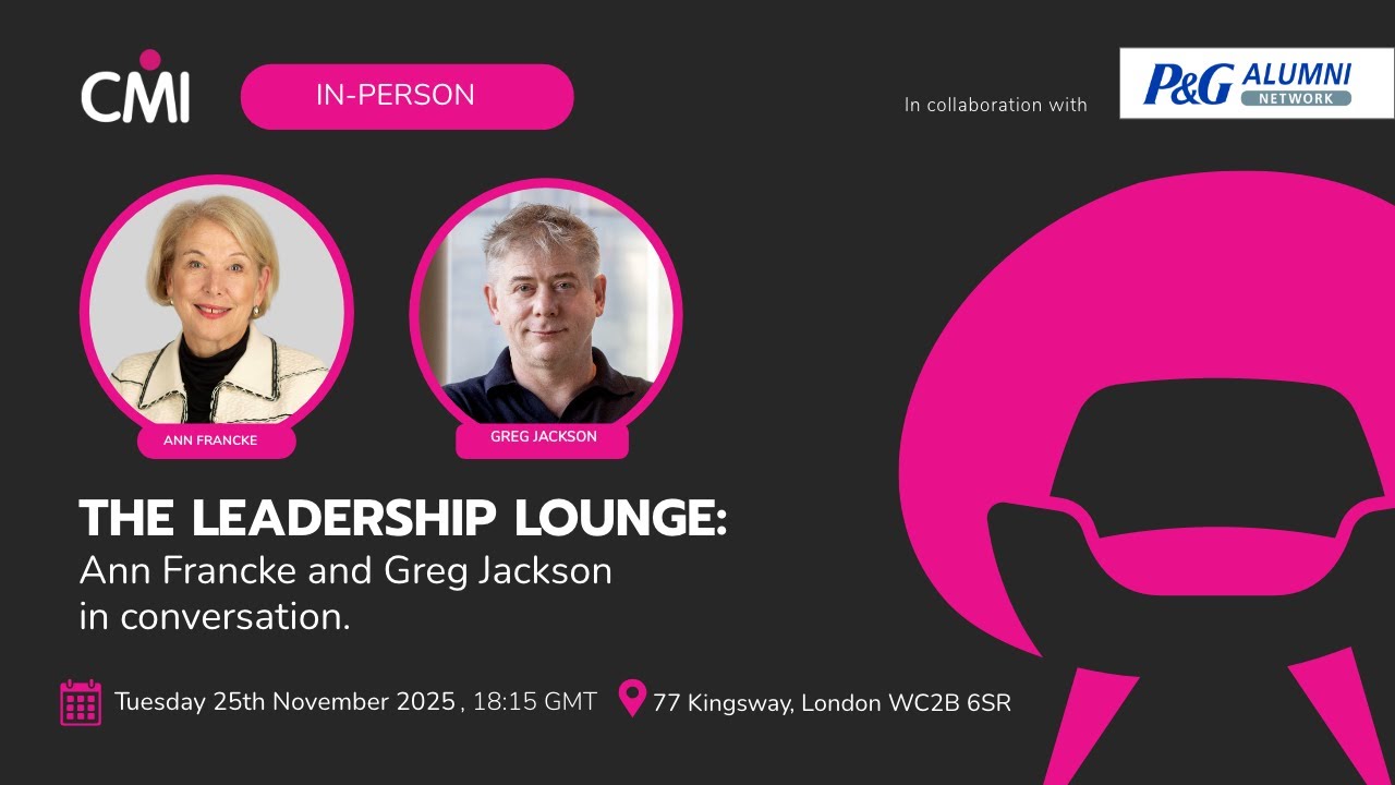 The Leadership Lounge with Ann Francke and Greg Jackson