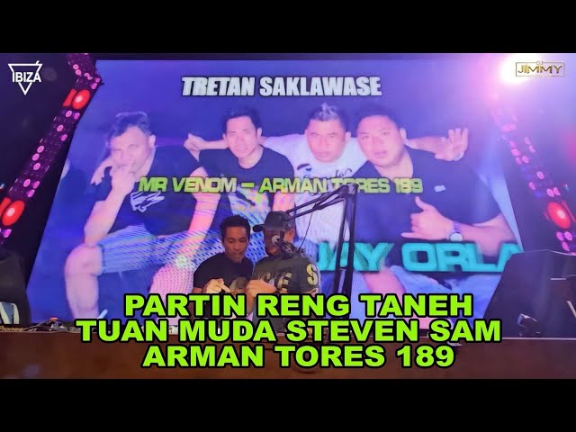 PARTIN RENG TANEH TUAN MUDA STEVEN SAM - ARMAN TORES 189 BY DJ JIMMY ON THE MIX class=