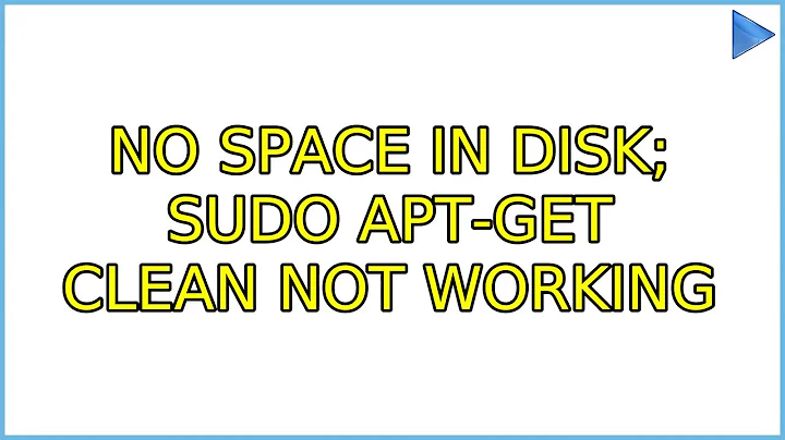 Ubuntu: No space in disk; sudo apt-get clean not working (3 Solutions!!)