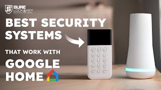 Best Security Systems That Work with Google Home