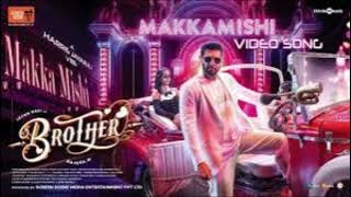 Makkamishi | Brother | Jayam Ravi, Priyanka Mohan| Harris Jayaraj |Paal Dabba| Rajesh.M