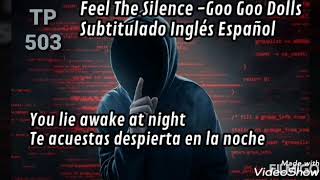 Feel The Silence -Goo Goo Dolls Subtitulado Inglés Español