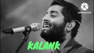 KALANK NAHI ISHQ HAI KAJAL PIYA SONG 🎶🎶💕 | ARIJIT SINGH |