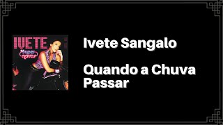 Ivete Sangalo - Quando a Chuva Passar (Letra)