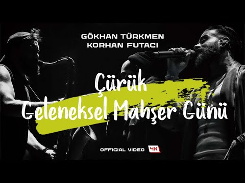 Çürük - Geleneksel Mahşer Günü [Official Video | 4K]  - Gökhan Türkmen  & Korhan Futacı