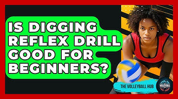 Is Digging Reflex Drill Good For Beginners? - The Volleyball Hub
