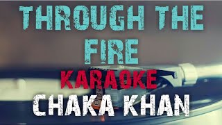 THROUGH THE FIRE - KARAOKE - CHAKA KHAN chords