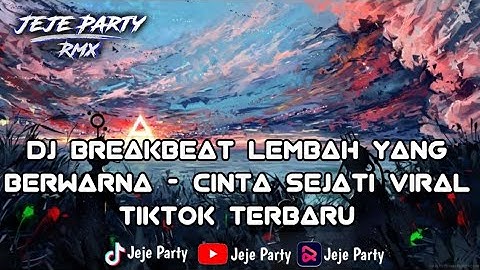 Dj Breakbeat Lembah Yang Berwarna - Cinta sejati Viral Tiktok Terbaru
