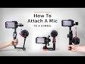 How To Attach A Mic To Your Gimbal