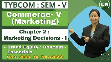 Commerce - V Marketing | TYBCOM | Semester 5 | Chapter 2 | Marketing  Decision - 1 | Lecture 5
