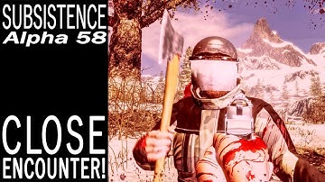 Close Encounter! | Subsistence Single Player Gameplay | EP 469 | Season 5