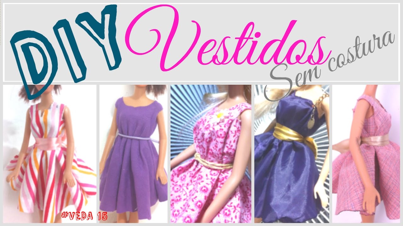 Vestido SEM COSTURA para BARBIE e outras BONECAS/Diy