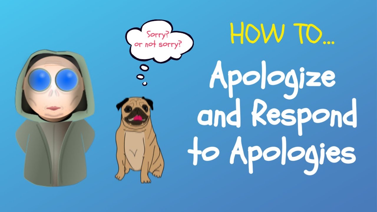 How To Apologize And Respond To Apologies In English