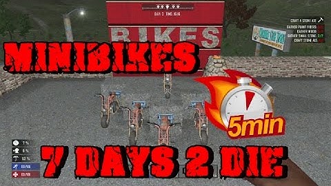 7 days to die 5 min minibike tutorial