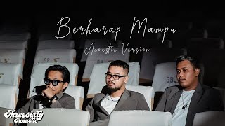 THREESIXTY - BERHARAP MAMPU ACOUSTIC VERSION