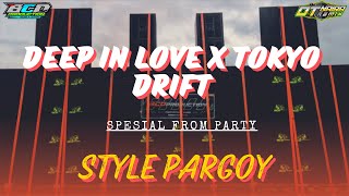 DJ DEEP IN LOVE X TOKYO DRIFT || Spesial Pargoy #otnaira x #BCDproduction