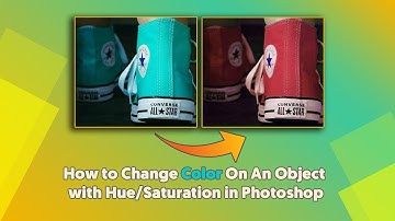 How to Change Color On An Object with Hue/Saturation in Photoshop