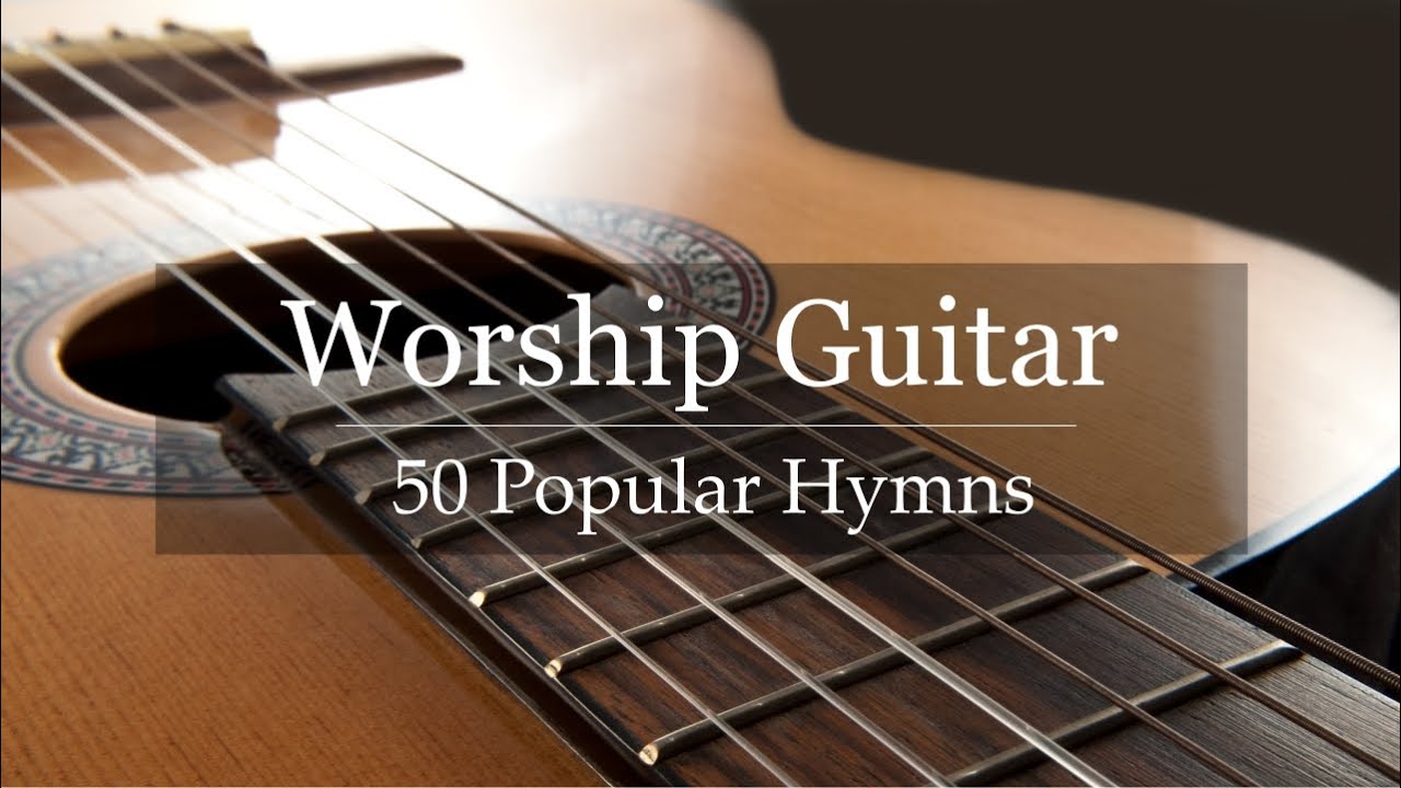 Worship Guitar   Top 50 Hymns of All Time   Instrumental Gospel Music   4k