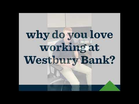 Why Do You Love Westbury Bank?