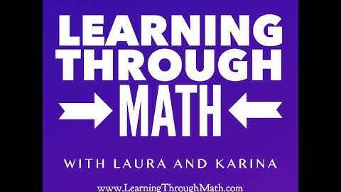 Learning Through Math Podcast Episode 2: Number Talks