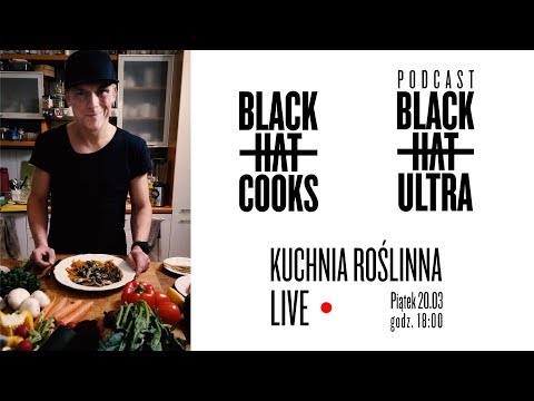 Black Hat Cooks - kuchnia roślinna Live.