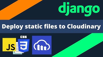 Deploy static files to Cloudinary from a Django app