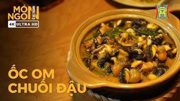 Ốc om chuối đậu | Món ngon ở Hà Thành