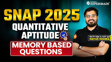 SNAP 2025 Test-1 Quantitative Aptitude | Quant Memory-Based Questions + Solutions