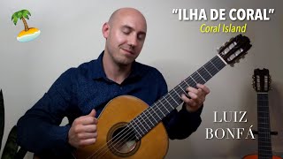 Luiz Bonfá - Ilha De Coral (Coral Island) | Bossa Nova Guitar | Played by Jonathan Richter